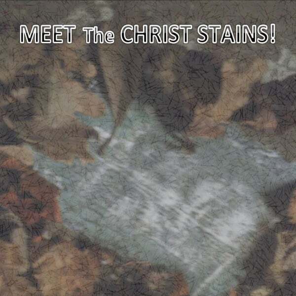 Cover art for Meet the Christ Stains!